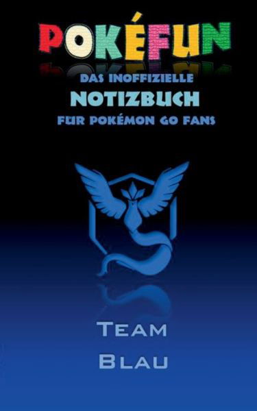 POKEFUN - Das inoffizielle Notizb - Taane - Bøker -  - 9783743109865 - 24. februar 2017