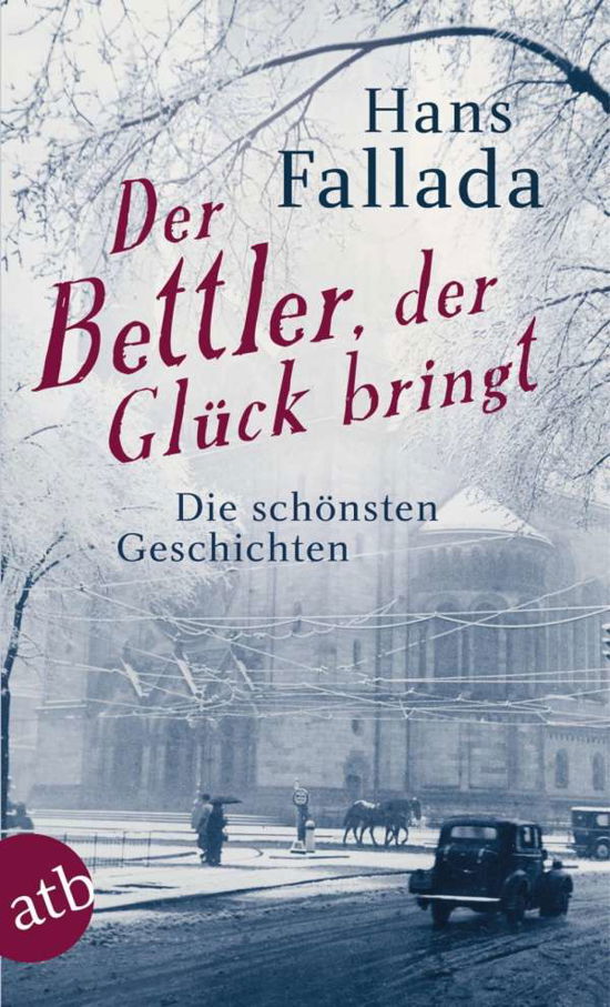 Der Bettler, der Gluck bringt - Hans Fallada - Książki - Aufbau-Verlag GmbH - 9783746629865 - 15 października 2014