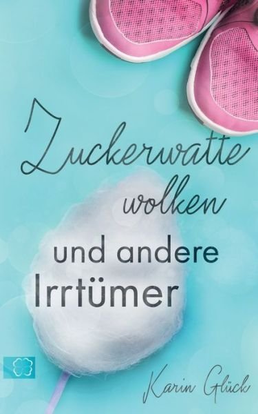 Cover for Glück · Zuckerwattewolken und andere Irrt (Buch) (2020)