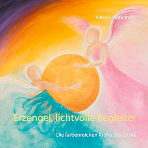 Cover for Kathrin Wanninger · Erzengel, lichtvolle Begleiter (Paperback Book) (2021)
