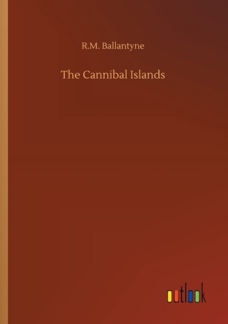 Cover for Robert Michael Ballantyne · The Cannibal Islands (Paperback Book) (2020)
