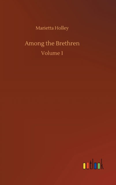 Cover for Marietta Holley · Among the Brethren: Volume 1 (Hardcover Book) (2020)