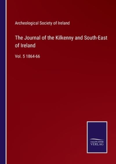 Cover for Archeological Society of Ireland · The Journal of the Kilkenny and South-East of Ireland (Paperback Book) (2022)