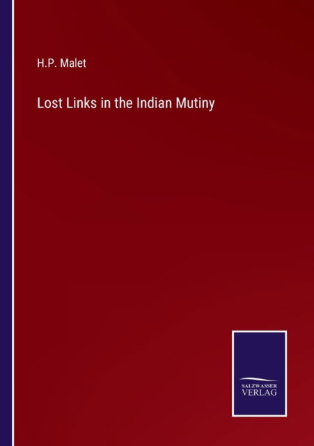 Cover for H. P. Malet · Lost Links in the Indian Mutiny (Paperback Book) (2022)