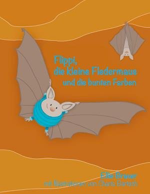 Cover for Brauer · Flippi, die kleine Fledermaus (Book)