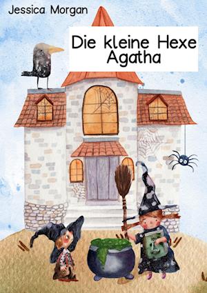 Cover for Jessica Morgan · Die kleine Hexe Agatha (Book) (2022)