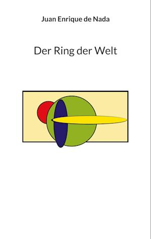 Cover for Juan Enrique de Nada · Der Ring der Welt (Book) (2022)
