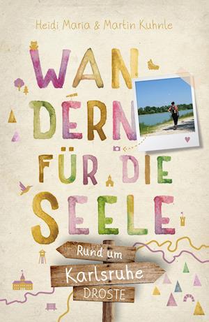 Cover for Heidi Maria Kuhnle · Rund um Karlsruhe. Wandern für die Seele (Book) (2024)