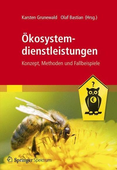 Cover for Karsten Grunewald · OEkosystemdienstleistungen: Konzept, Methoden Und Fallbeispiele (Gebundenes Buch) [2012 edition] (2012)