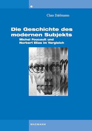 Cover for Claus Dahlmanns · Die Geschichte des modernen Subjekts (Paperback Book) (2017)