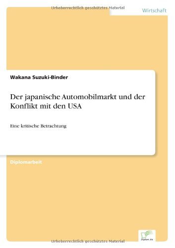 Cover for Wakana Suzuki-Binder · Der japanische Automobilmarkt und der Konflikt mit den USA: Eine kritische Betrachtung (Paperback Bog) [German edition] (1997)