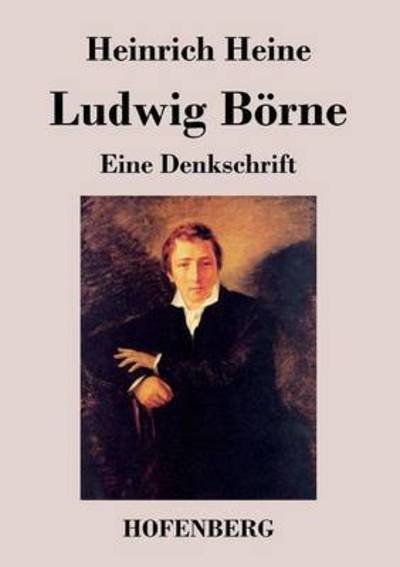 Cover for Heinrich Heine · Ludwig Borne. Eine Denkschrift (Paperback Book) (2017)