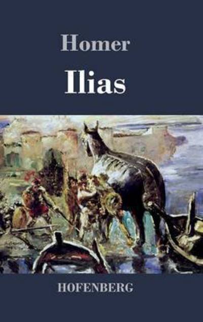 Ilias - Homer - Bücher - Hofenberg - 9783843045865 - 11. April 2016