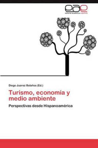 Cover for Diego Juarez Bola Os · Turismo, Economia Y Medio Ambiente (Paperback Book) (2011)