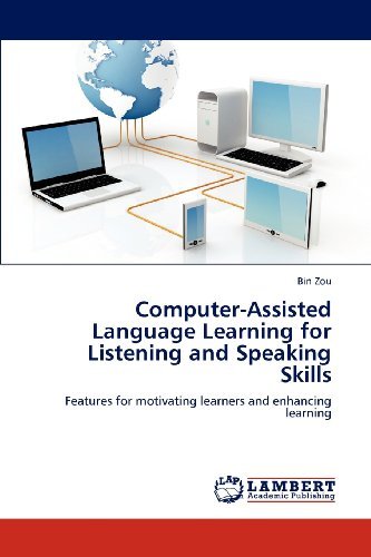 Cover for Bin Zou · Computer-assisted Language Learning for Listening and Speaking Skills: Features for Motivating Learners and Enhancing Learning (Paperback Bog) (2012)