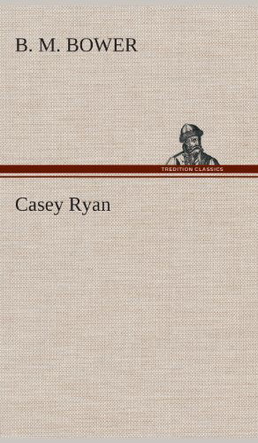 Cover for B. M. Bower · Casey Ryan (Hardcover Book) (2013)