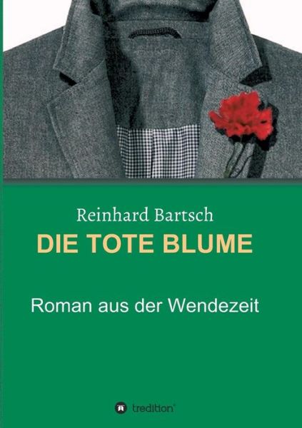 Cover for Reinhard Bartsch · Die Tote Blume (Pocketbok) (2015)