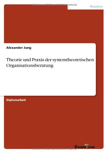 Cover for Alexander Jung · Theorie Und Praxis Der Systemtheoretischen Organisationsberatung (Paperback Book) [German edition] (2012)
