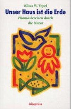 Cover for Klaus W. Vopel · Unser Haus ist die Erde (Paperback Book) (2001)