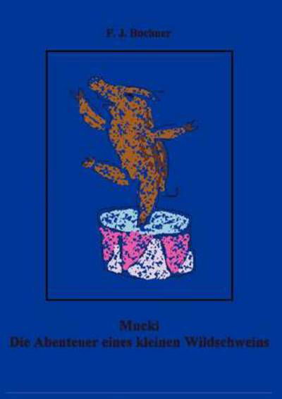 Cover for F J Buchner · Mucki: Die Abenteuer eines kleinen Wildschweins (Taschenbuch) [German edition] (2000)
