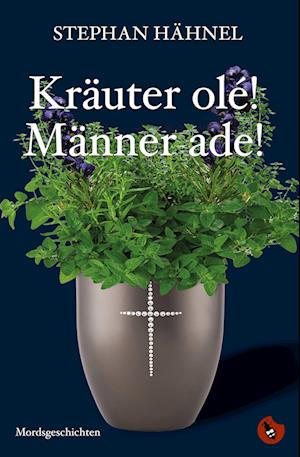 Cover for Stephan Hähnel · Kräuter olé! Männer ade! (Book) (2024)