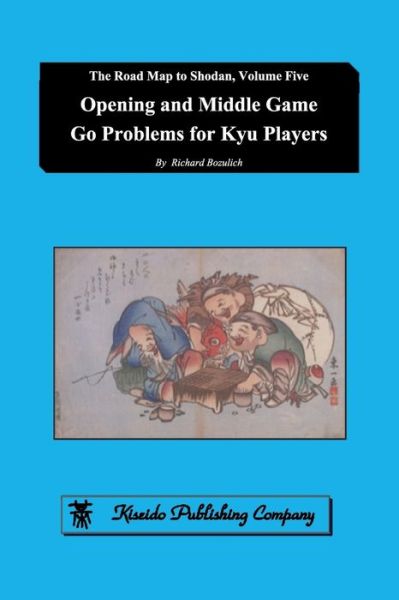 Cover for Richard Bozulich · Opening and Middle Game Go Problems for Kyu Players (Paperback Book) (2019)