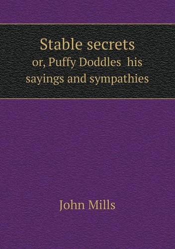 Cover for John Mills · Stable Secrets Or, Puffy Doddles  His Sayings and Sympathies (Pocketbok) (2013)