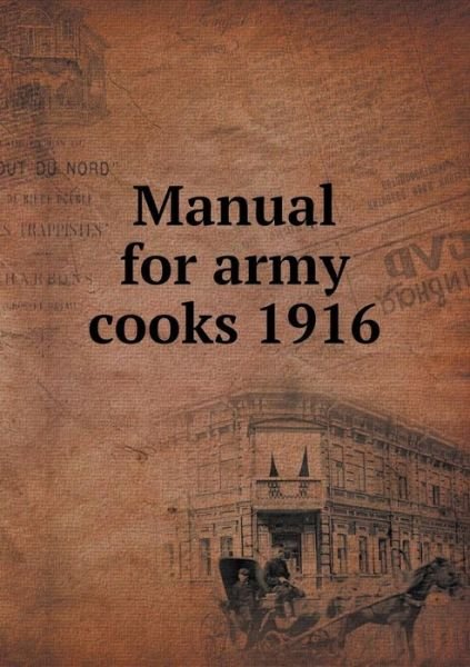 Cover for War Department · Manual for Army Cooks 1916 (Paperback Book) (2015)