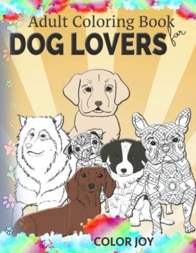 Cover for Color Joy · Adult coloring book for dog lovers (Paperback Book) (2020)