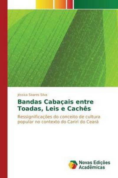 Cover for Soares Silva Jessica · Bandas Cabacais Entre Toadas, Leis E Caches (Taschenbuch) (2015)