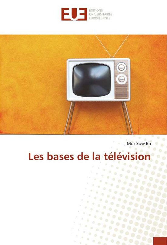 Cover for Ba · Les bases de la télévision (Book)