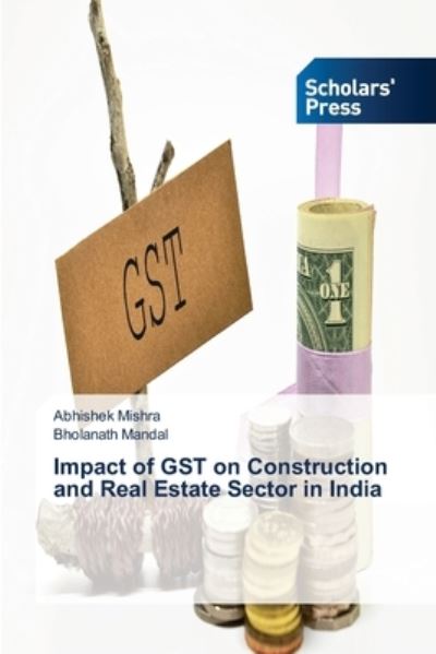 Cover for Abhishek Mishra · Impact of GST on Construction and Real Estate Sector in India (Pocketbok) (2021)