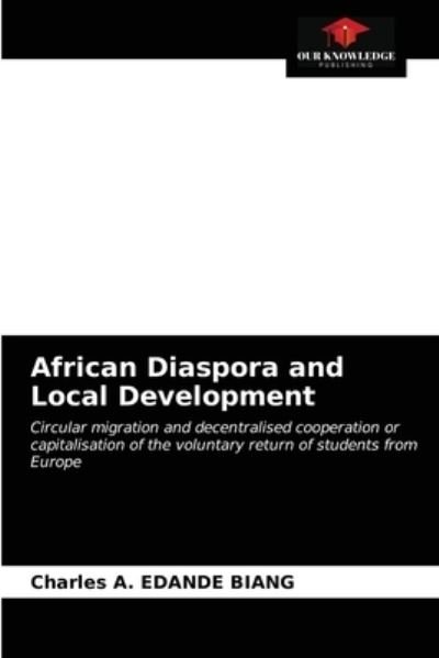 Cover for Charles A Edande Biang · African Diaspora and Local Development (Paperback Book) (2020)