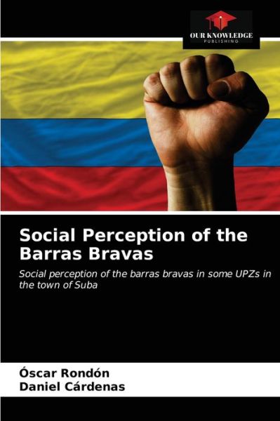 Cover for Óscar Rondón · Social Perception of the Barras Bravas (Paperback Book) (2021)
