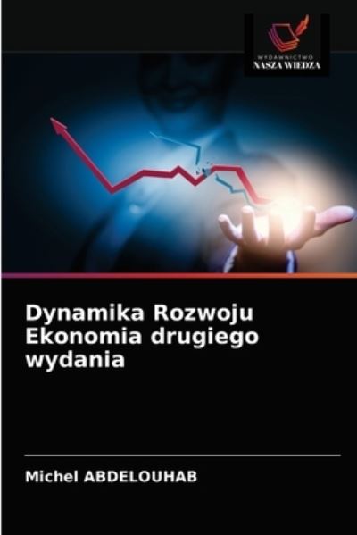 Cover for Michel Abdelouhab · Dynamika Rozwoju Ekonomia drugiego wydania (Paperback Book) (2021)