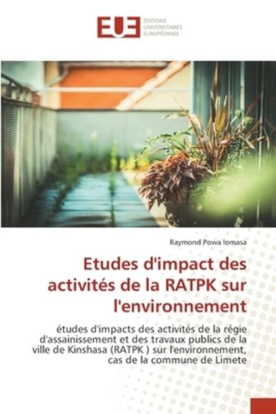 Cover for Raymond Powa lomasa · Etudes d'impact des activités de la RATPK sur l'environnement (Paperback Book) (2021)
