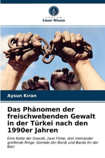 Cover for Aysun K?ran · Das Phanomen der freischwebenden Gewalt in der Turkei nach den 1990er Jahren (Paperback Book) (2021)