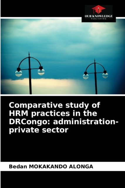 Cover for Bedan Mokakando Alonga · Comparative study of HRM practices in the DRCongo (Paperback Book) (2021)