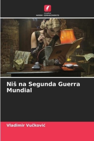 Cover for Vladimir Vu?kovic · Nis na Segunda Guerra Mundial (Paperback Book) (2021)