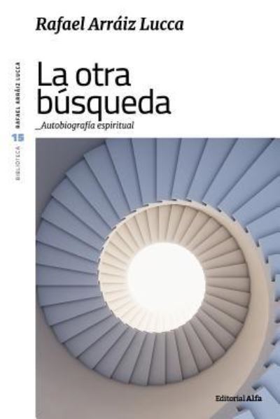 Cover for Rafael Arraiz Lucca · La otra busqueda (Paperback Book) (2018)