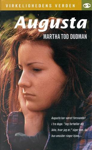 Cover for Martha Tod Dudman · Virkelighedens verden: Augusta (Bok) [1:a utgåva] (2002)