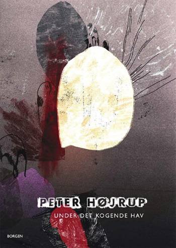 Cover for Peter Højrup · Under det kogende hav (Heftet bok) [1. utgave] (2007)