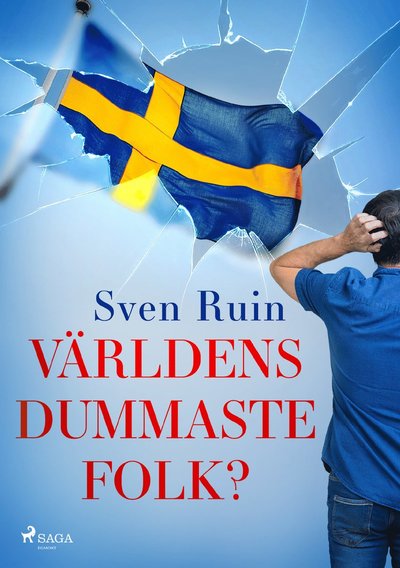 Cover for Sven Ruin · Världens dummaste folk? : så blir de godtrogna svenskarna grundlurade (MP3-CD) (2019)