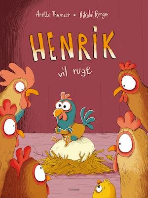 Henrik vil ruge - Anette Thumser - Bøger - Turbine - 9788740668865 - 24. marts 2021