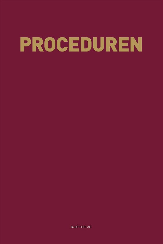 Proceduren - Redigeret af Pernille Backhausen, Håkun Djurhuus & Christian Lundblad - Books - Djøf Forlag - 9788757431865 - October 22, 2019