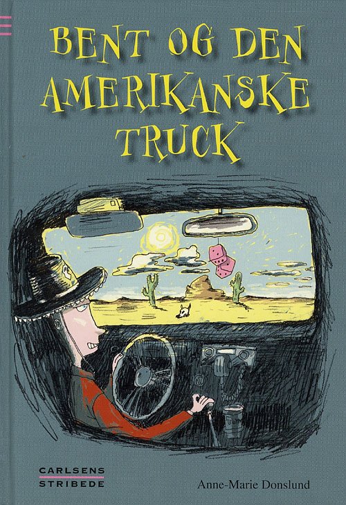 Cover for Anne-Marie Donslund · Carlsens stribede: Bent og den amerikanske truck (Bound Book) [1.º edición] (2007)