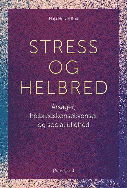 Cover for Naja Hulvej Rod · Stress og helbred (Sewn Spine Book) [1st edition] (2017)