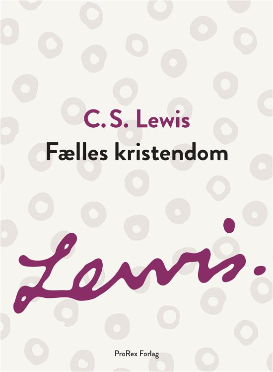 Cover for C.S. Lewis · C.S. Lewis signatur-serie: Fælles kristendom (Sewn Spine Book) [1th edição] (2021)
