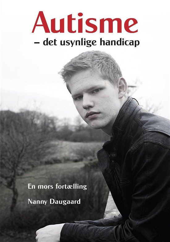 Cover for Nanny Daugaard · Autisme - det usynlige handicap (Bog) [1. udgave] (2015)