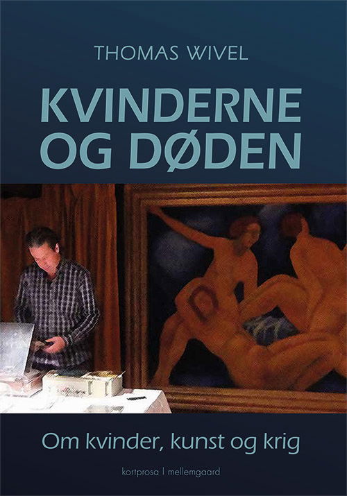 Kvinderne og døden - Thomas Wivel - Livros - Forlaget mellemgaard - 9788772182865 - 20 de maio de 2019